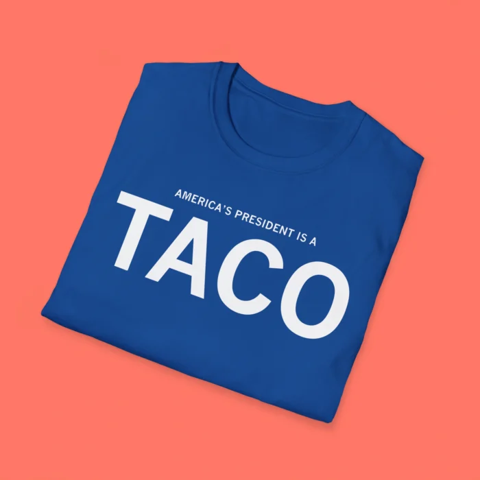 America's President Is A TACO Folded Shirt