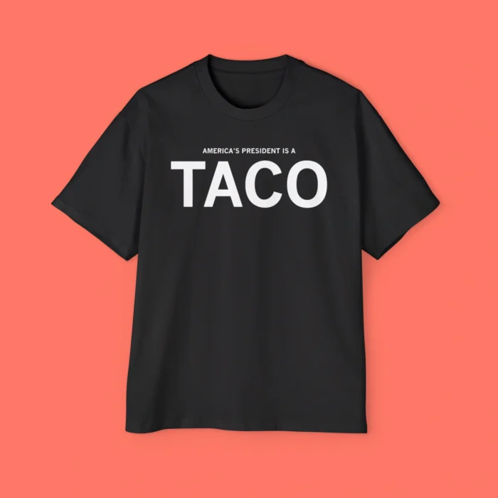 America's President Is A TACO Premium Shirt