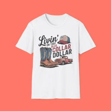 Livin’ on That Blue Collar Dollar Shirt