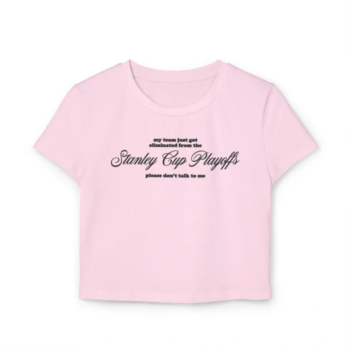 My Team Got Eliminated From The Stanley Cup Playoffs Light Pink Baby Tee