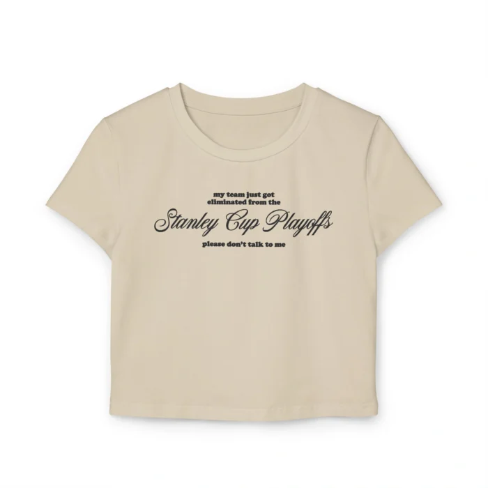 My Team Got Eliminated From The Stanley Cup Playoffs Natural Baby Tee