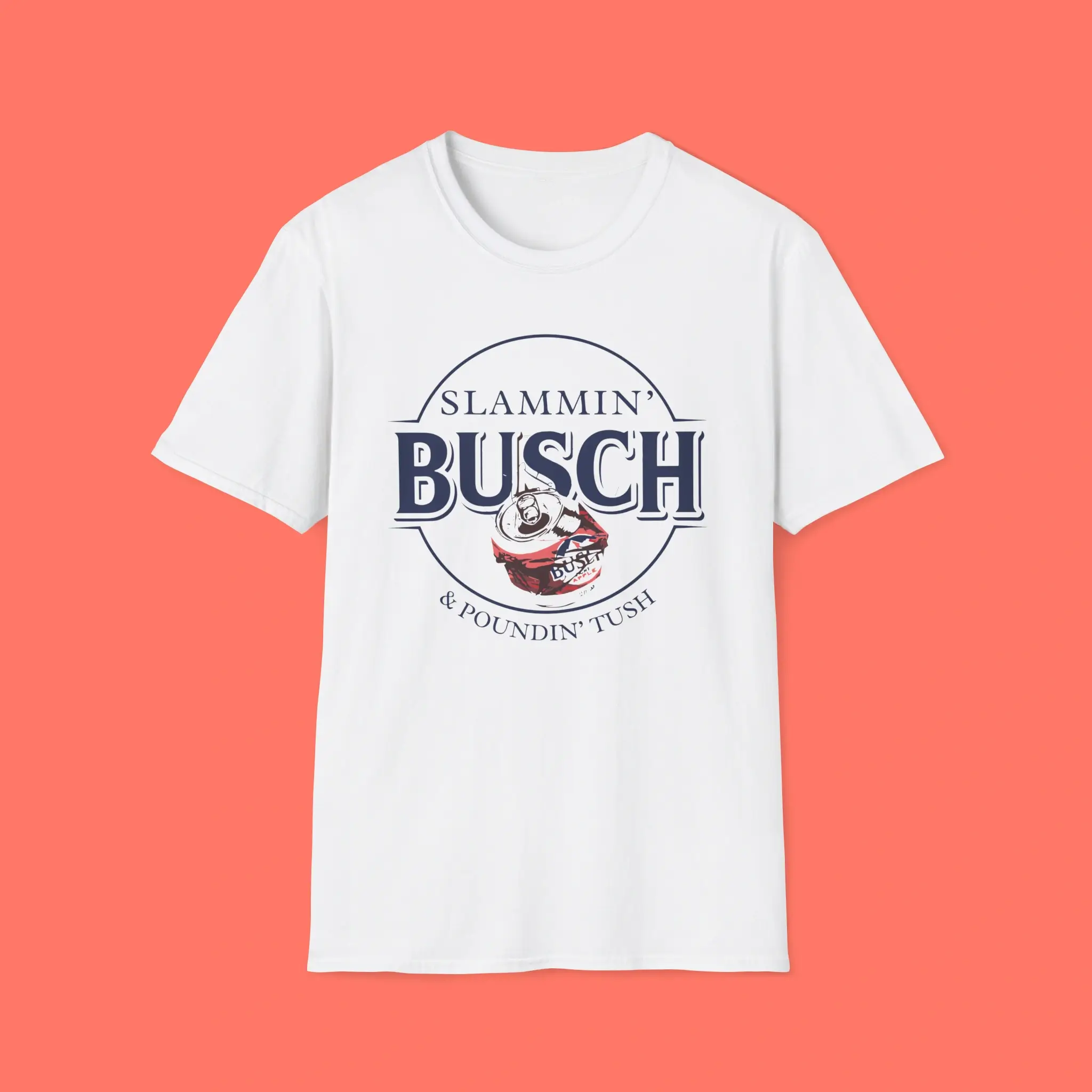 Slammin’ Busch and Pounding Tush Shirt