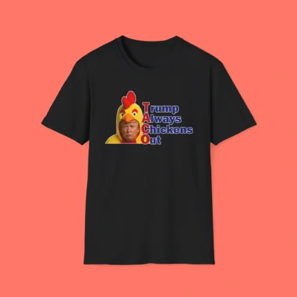 Trump Always Chickens Out TACO Shirt