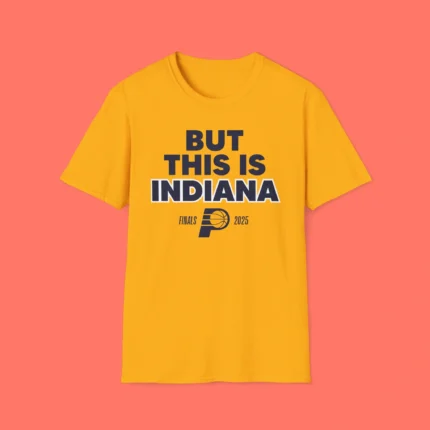 But This Is Indiana Shirt