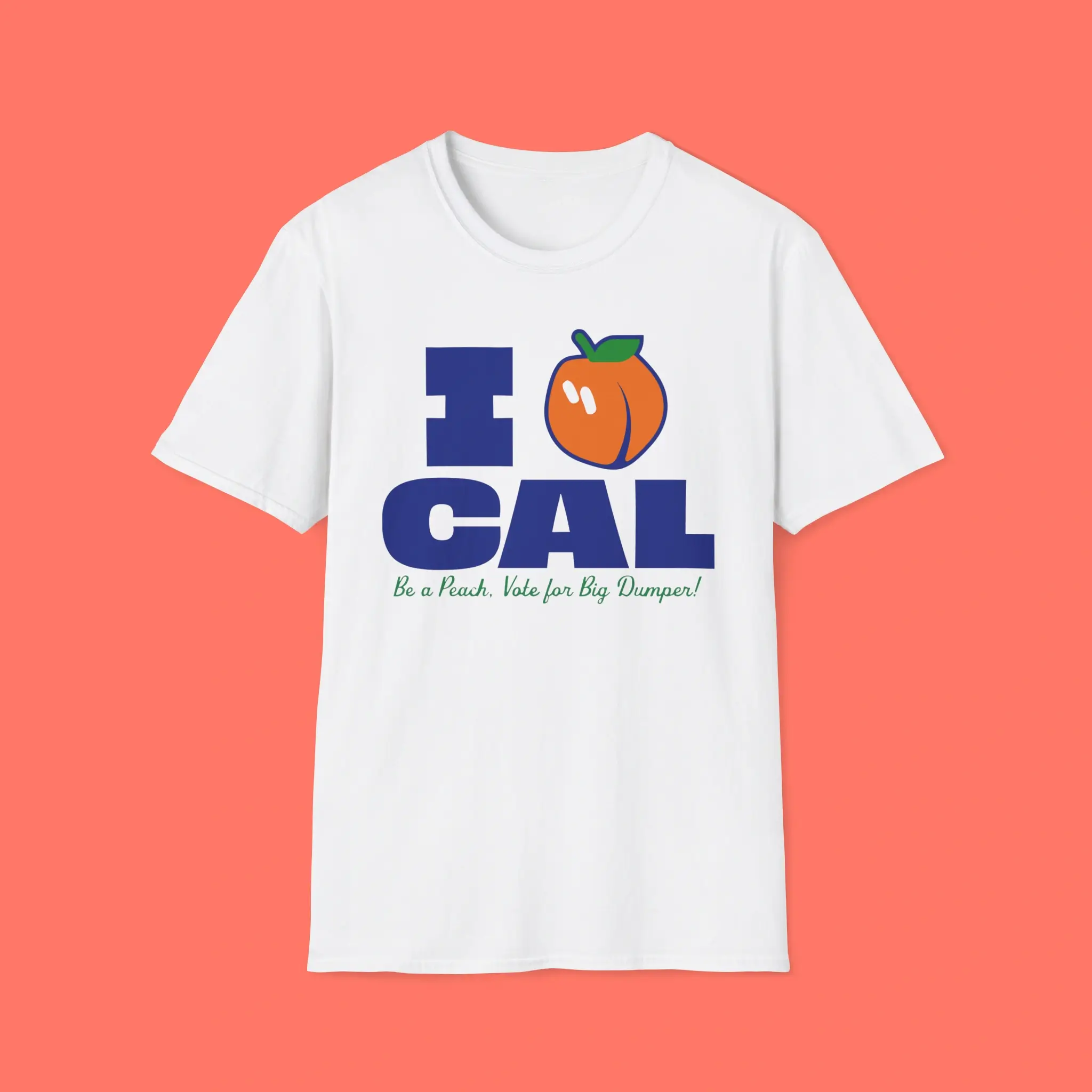 I-Peach-Cal-Be-A-Peach-Vote-For-Big-Dumper-Shirt I Peach Cal Be A Peach Vote For Big Dumper Shirt