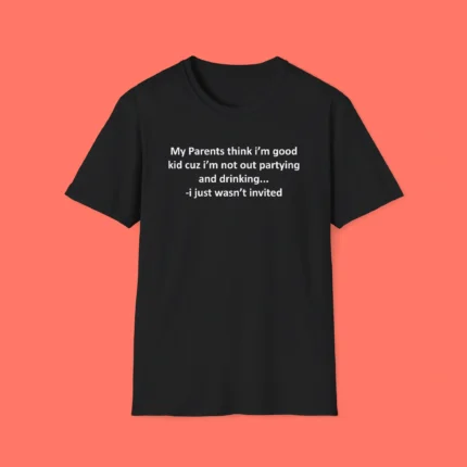 J Just Wasn't Invited Shirt
