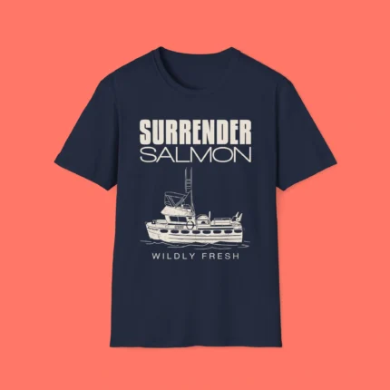 Surrender Salmon Wildly Fresh Shirt