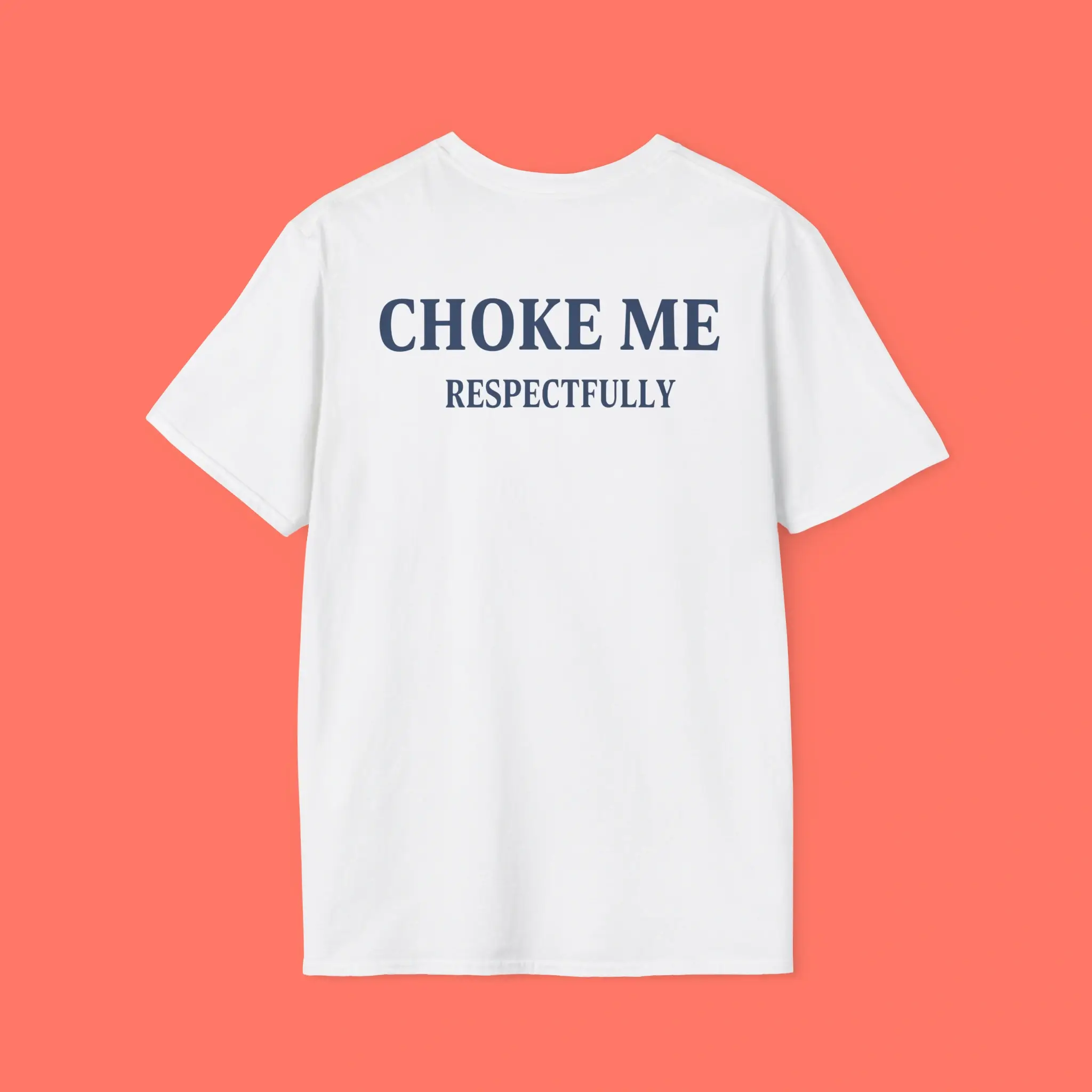 Choke-Me-Respectfully-Shirt Choke Me Respectfully Shirt
