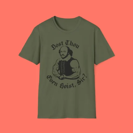 Dost Thou Even Hoist Sir Shirt