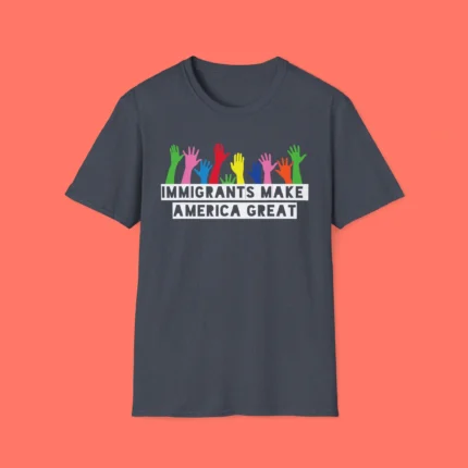 Immigrants Make America Great Shirt