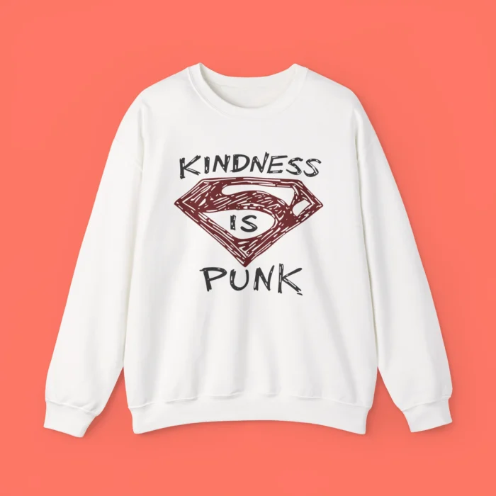 Kindness Is Punk Superman Sweatshirt