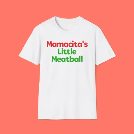 Mamacita's Little Meatball Shirt