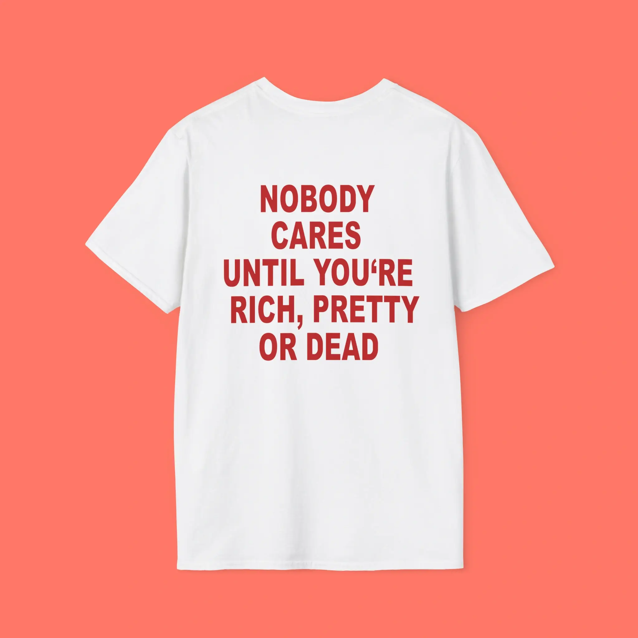 Nobody-Cares-Until-Youre-Rich-Famous-Or-Dead-Shirt Nobody Cares Until You're Rich Famous Or Dead Shirt