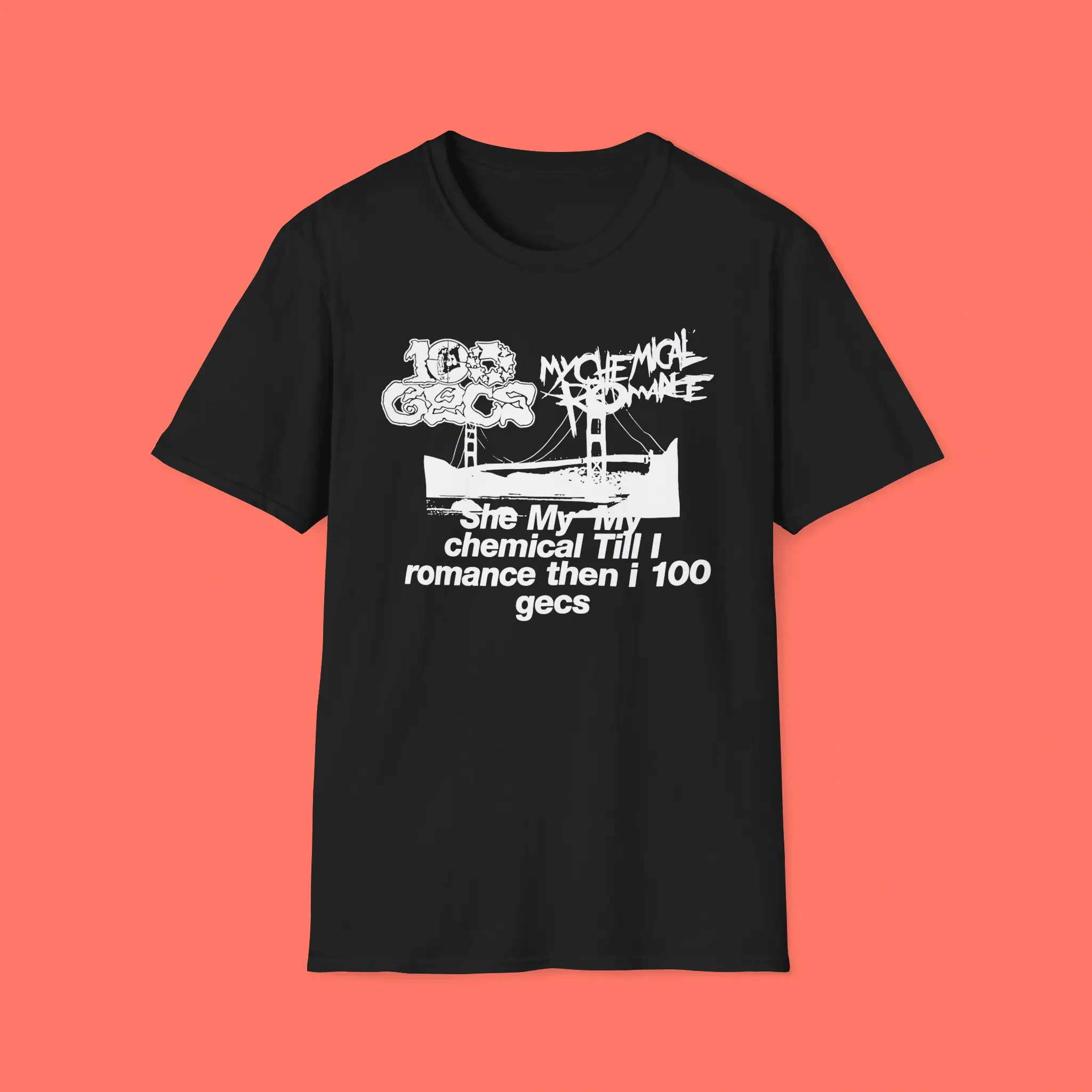 She My My Chemical Till I Romance Then I 100 Gecs Shirt