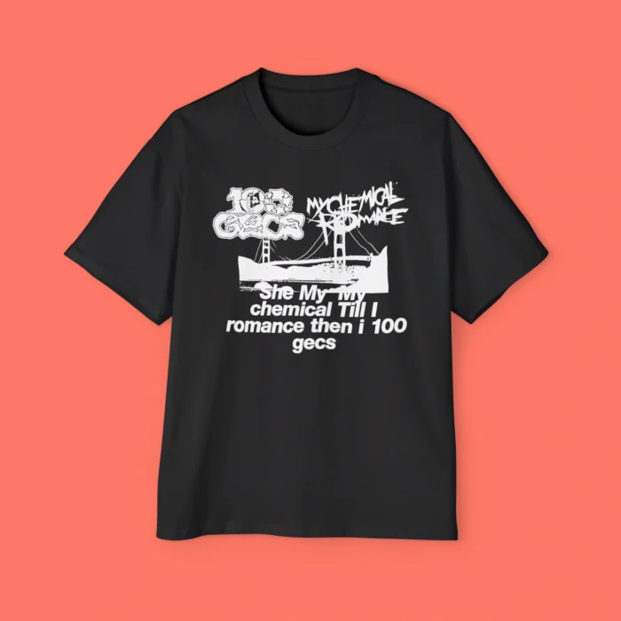 She My My Chemical Till I Romance Then I 100 Gecs Premium Shirt