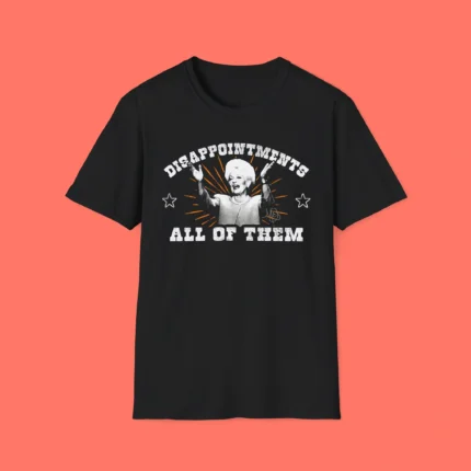 Ann Richards Disappointments All Of Them Shirt