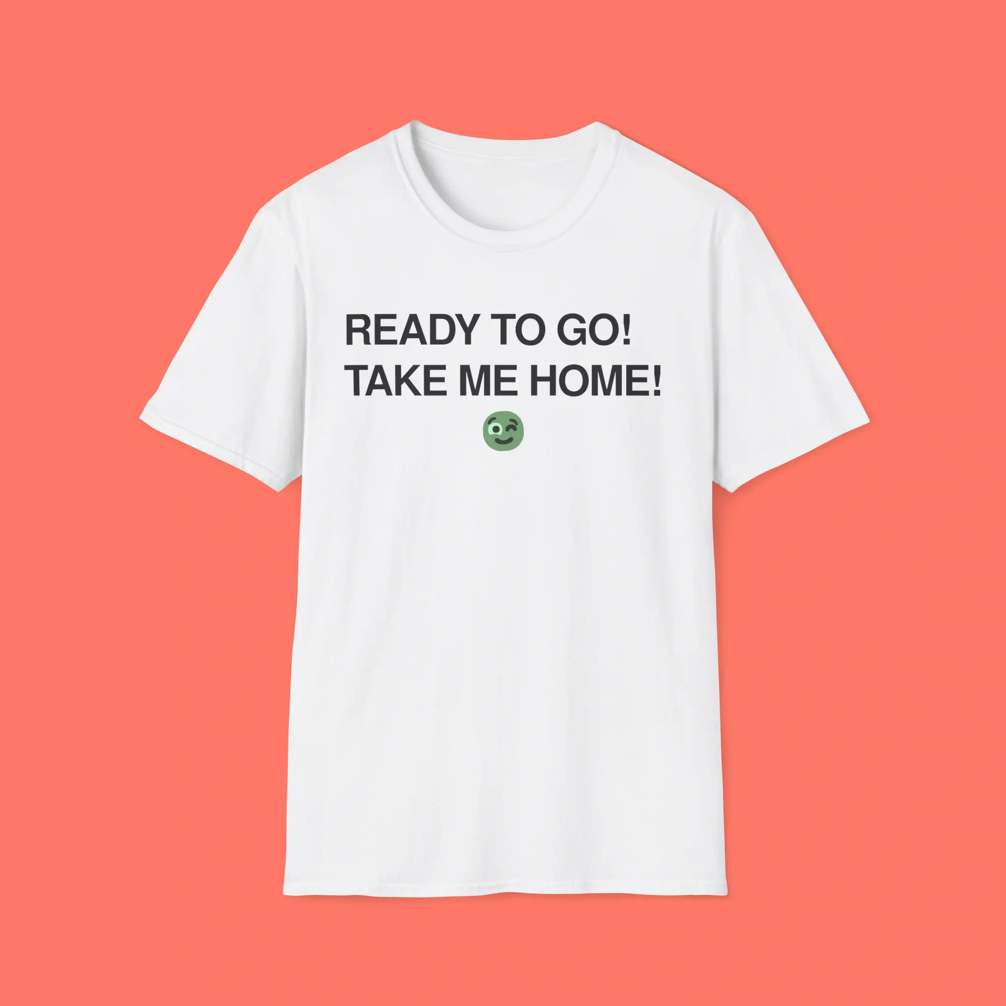 Ready-To-Go-Take-Me-Home-Shirt Ready To Go Take Me Home Shirt
