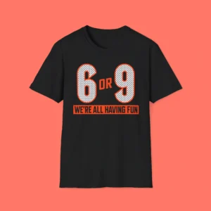 6 Or 9 We’re All Having Fun Shirt 6 Or 9 We’re All Having Fun Shirt