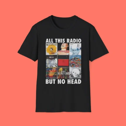 All This Radio But No Head Shirt