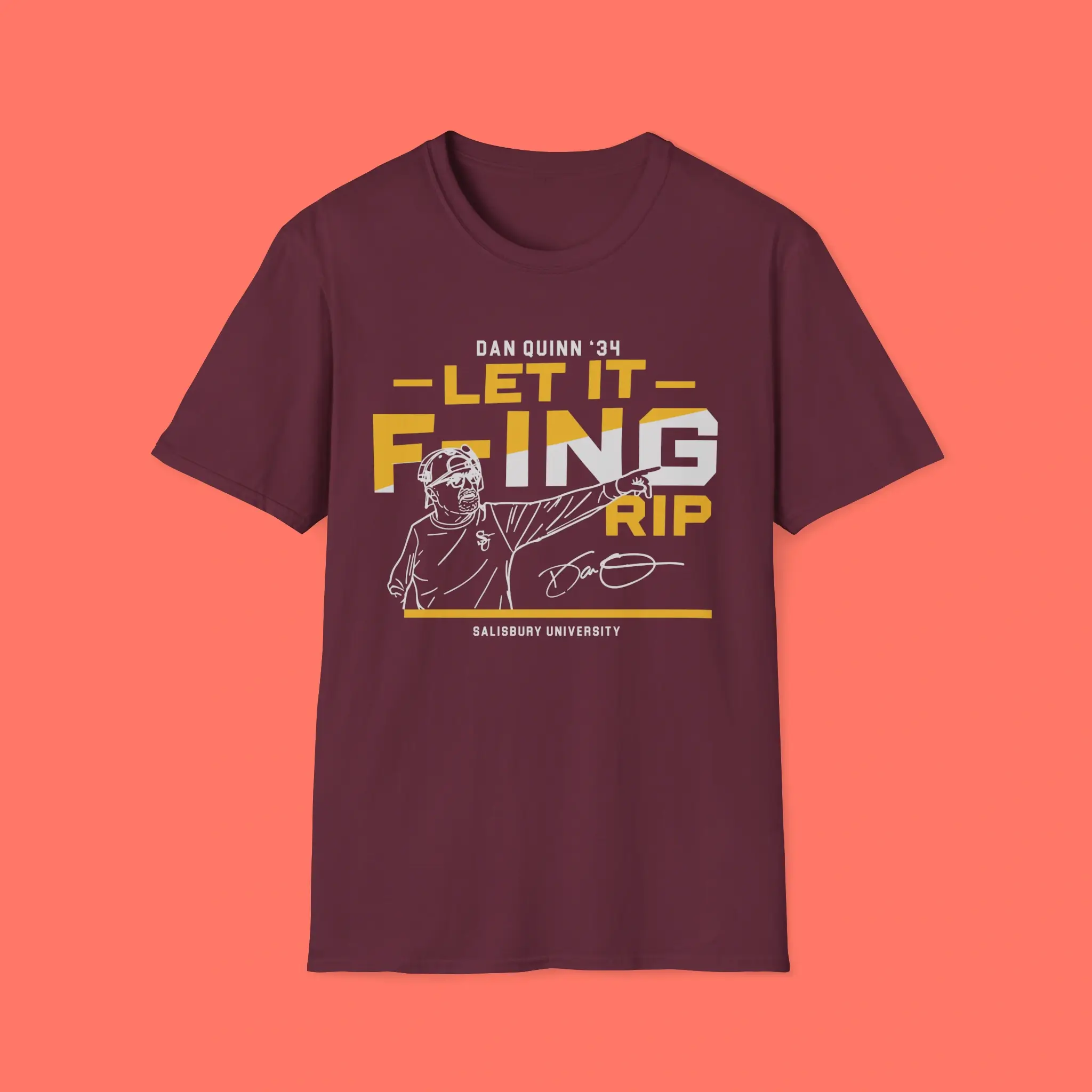 Dan-Quinn-'34-Let-It-Fing-Rip-Salisbury-University-Shirt Dan Quinn '34 Let It Fing Rip Salisbury University Shirt