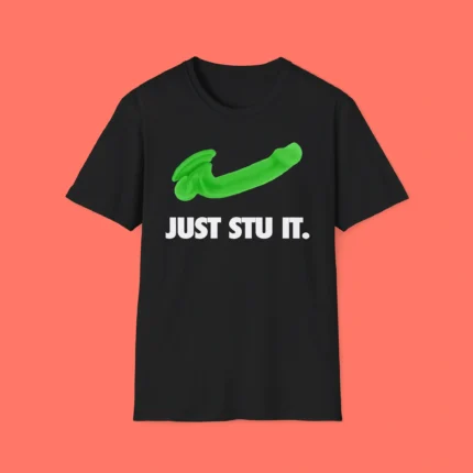 Green Dildo Just Stu It Shirt