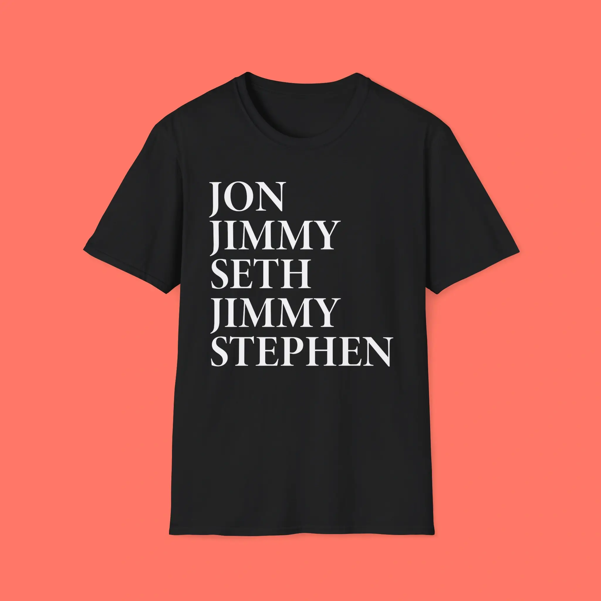 Jon-Jimmy-Seth-Jimmy-Stephen-Shirt Jon Jimmy Seth Jimmy Stephen Shirt