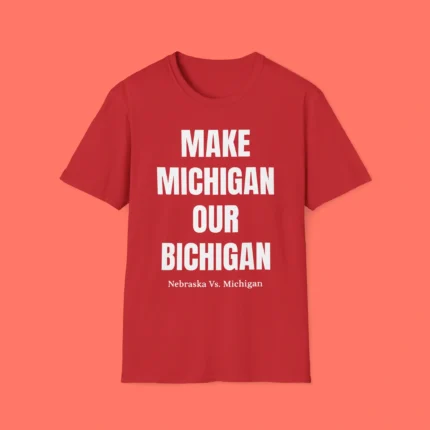 Make Michigan Our Bichigan Shirt