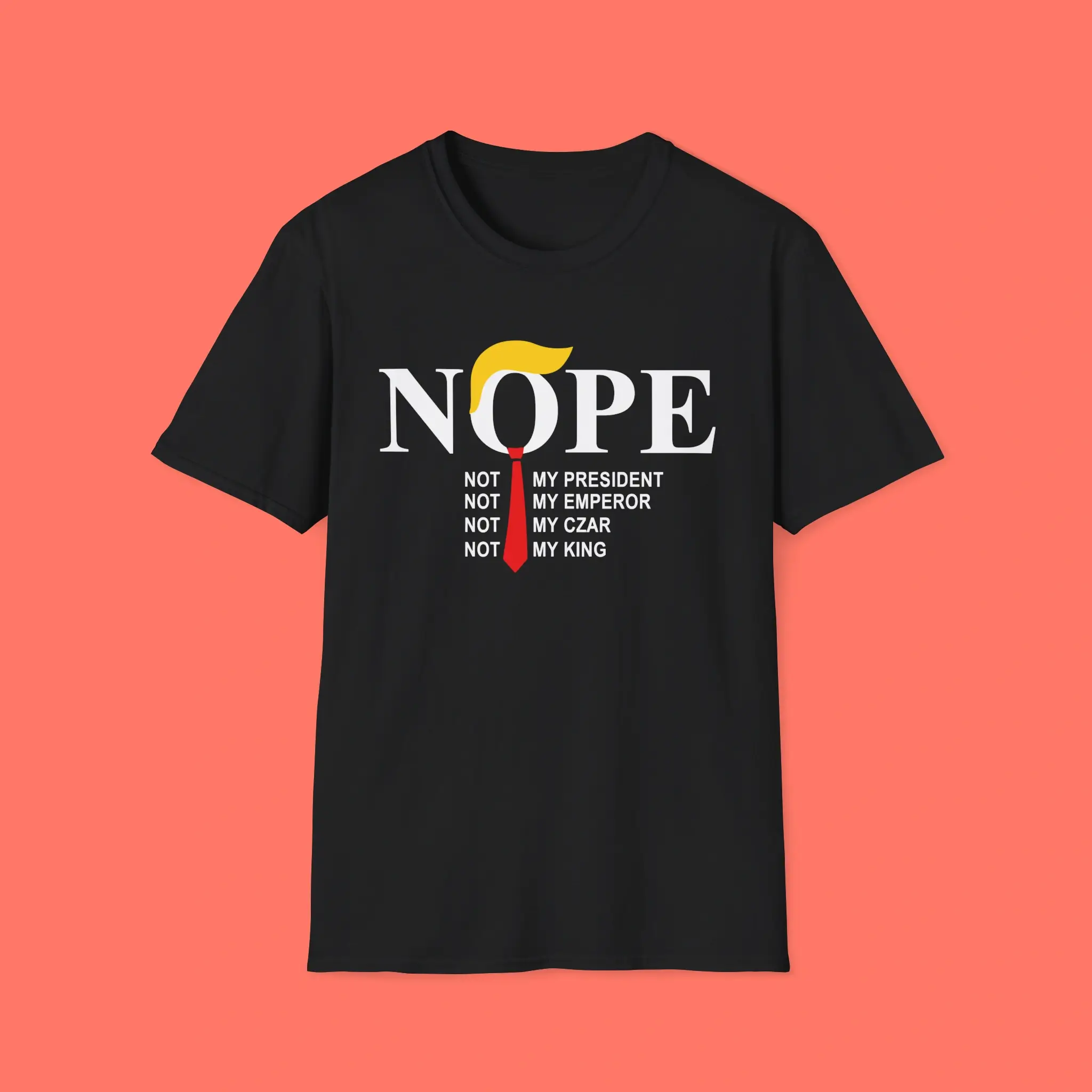 Not-my-president-Not-my-emperor-Not-my-czar-Not-my-king-shirt Not my president Not my emperor Not my czar Not my king Black Shirt