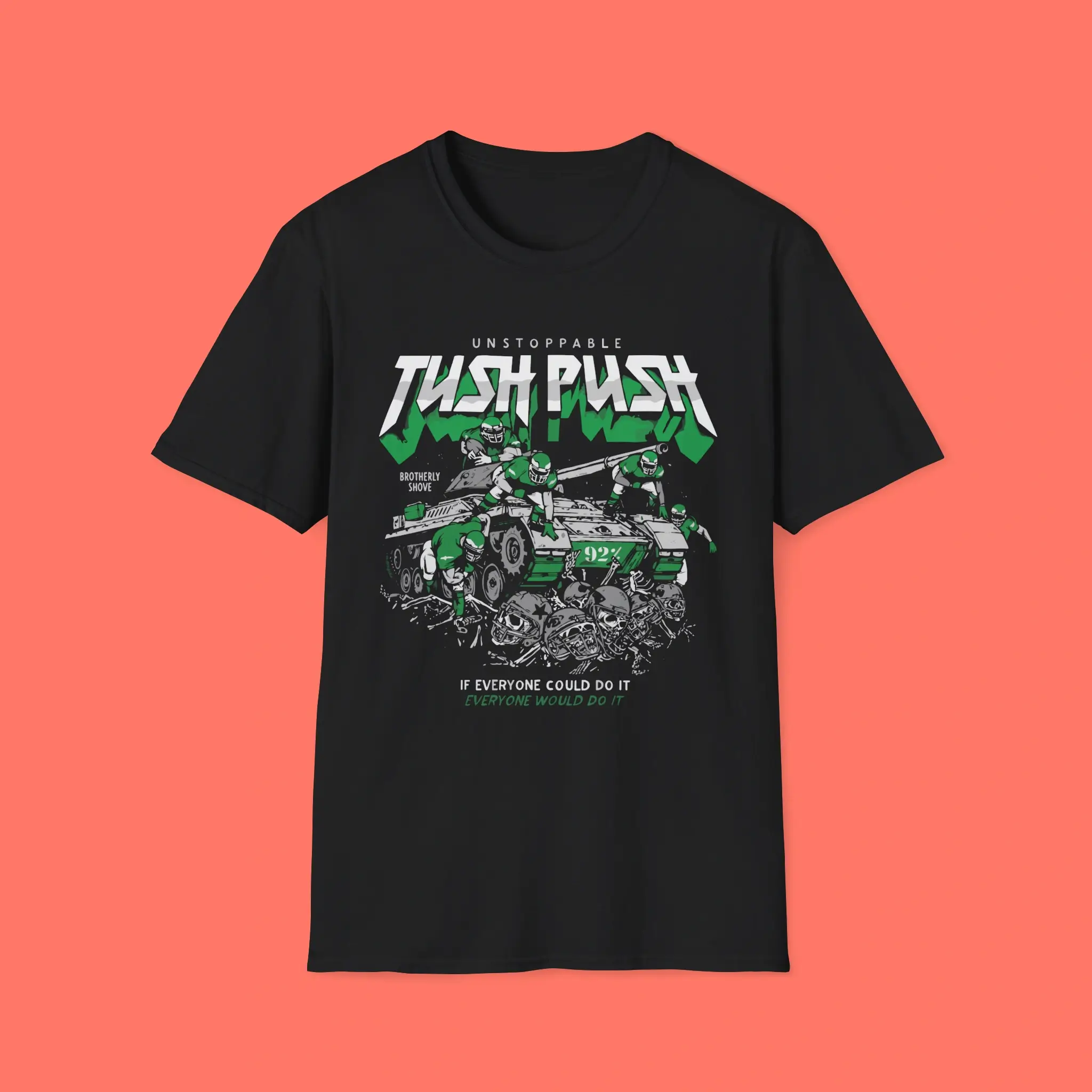 Philadelphia-Eagles-Philly-Unstoppable-Tush-Push-If-Everyone-Could-Do-It-Every-Would-Do-It-Shirt Philadelphia Eagles Philly Unstoppable Tush Push If Everyone Could Do It Every Would Do It Shirt