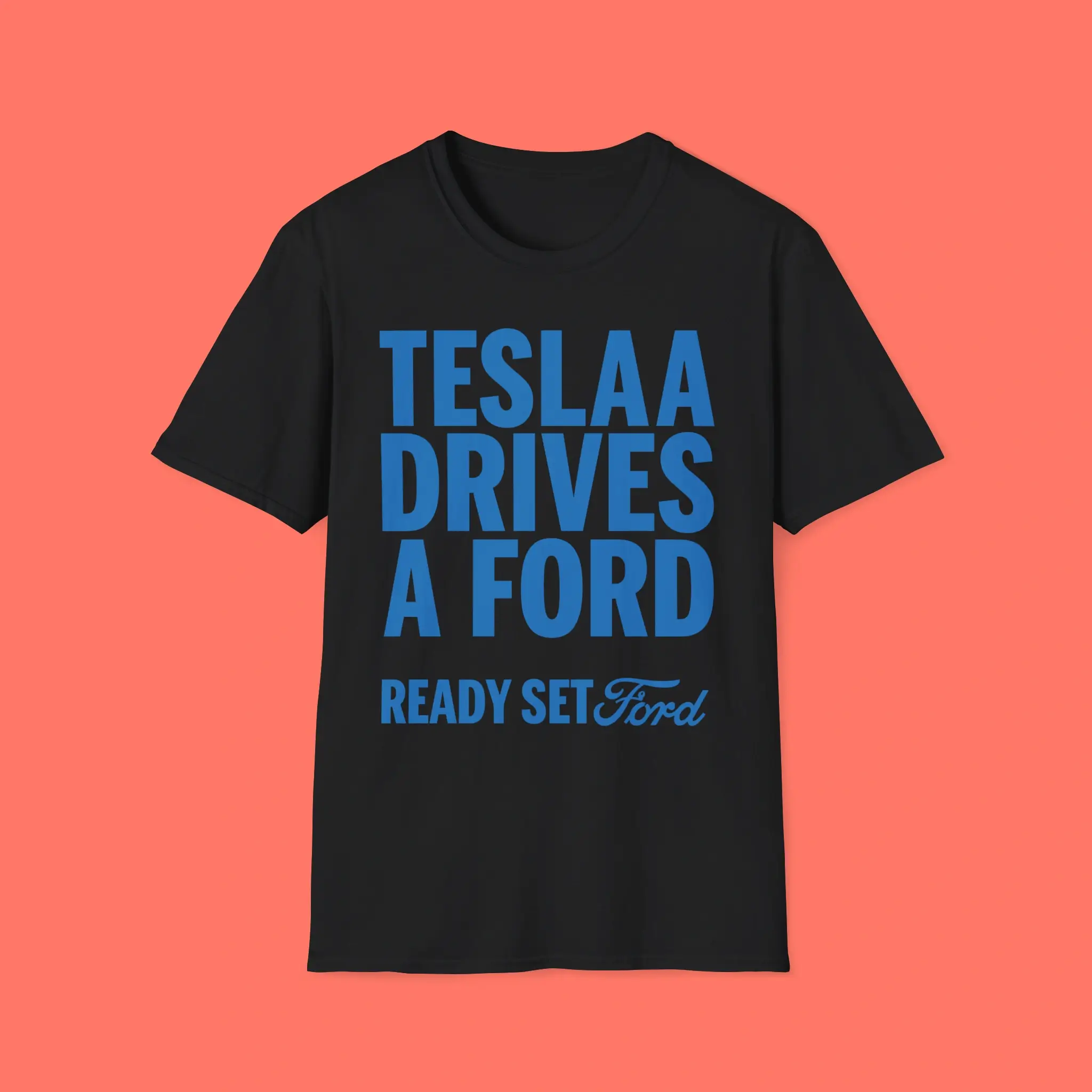 Tesla-Drives-a-Ford-Ready-Set-Ford-Shirt Tesla Drives a Ford Ready Set Ford Shirt