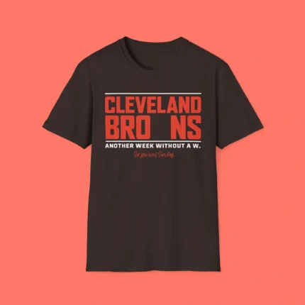 Cleveland Browns Another Week Without A W See You Next Sunday Shirt