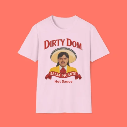 Dirty Dom Tapatio Shirt