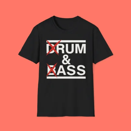 Drum And Bass Rum & Ass Shirt