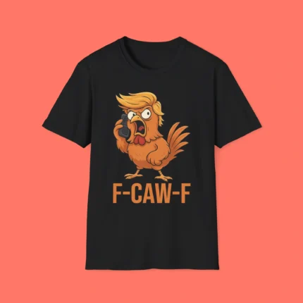 F-Caw-F Donald Trump Shirt