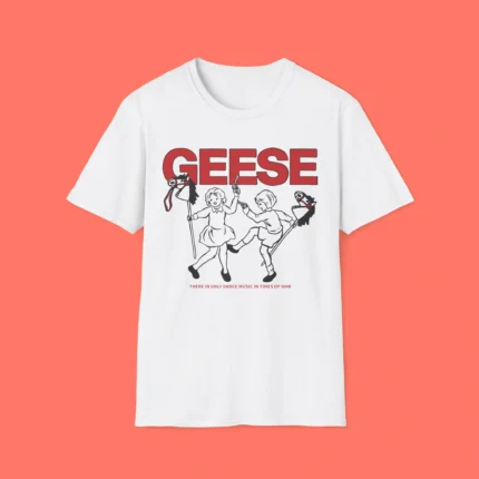 Geese 100 Horses There In Only Dance Music In Times of War Shirt