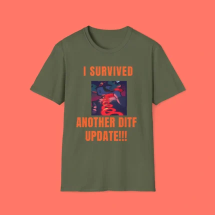 I Survived Another Dift Update Shirt