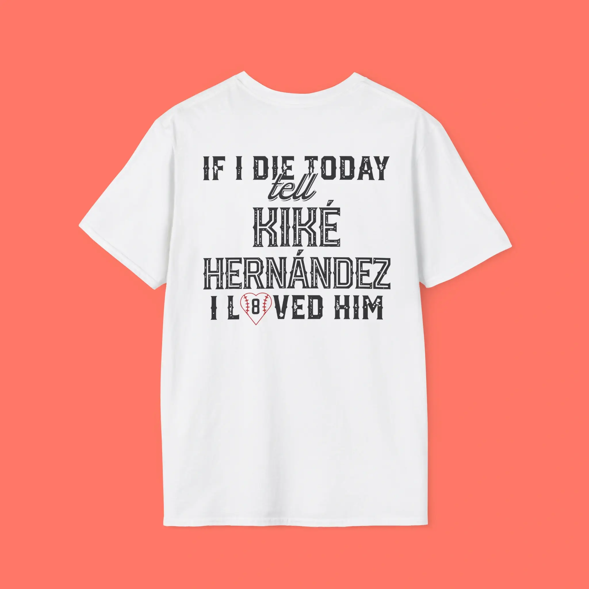 If-I-Die-Today-Tell-Kike-Hernandez-I-Loved-Him-Shirt If I Die Today Tell Kike Hernandez I Loved Him Shirt