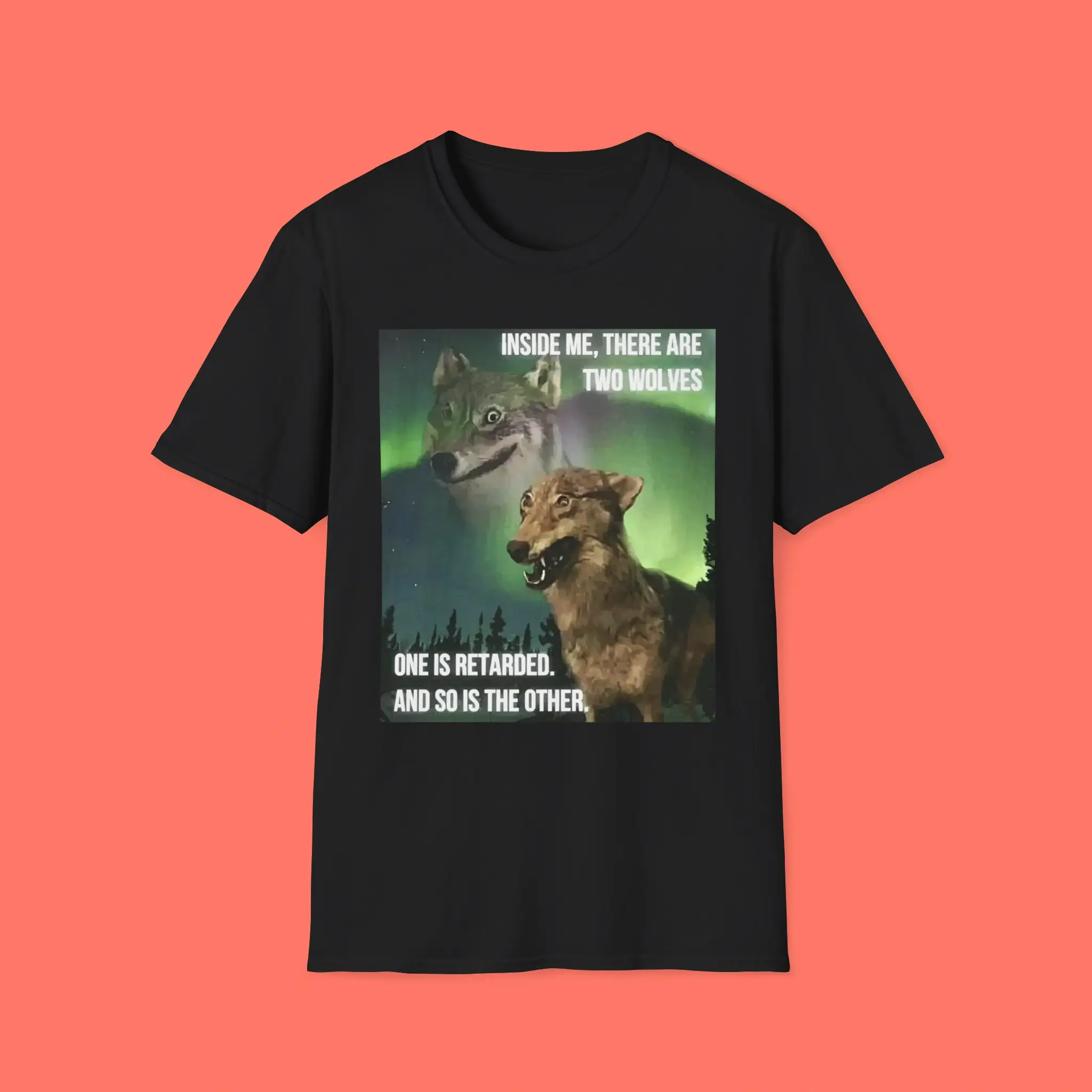 Inside-Me-There-Are-Two-Wolves-One-Is-Retarded-Shirt Inside Me There Are Two Wolves One Is Retarded Shirt
