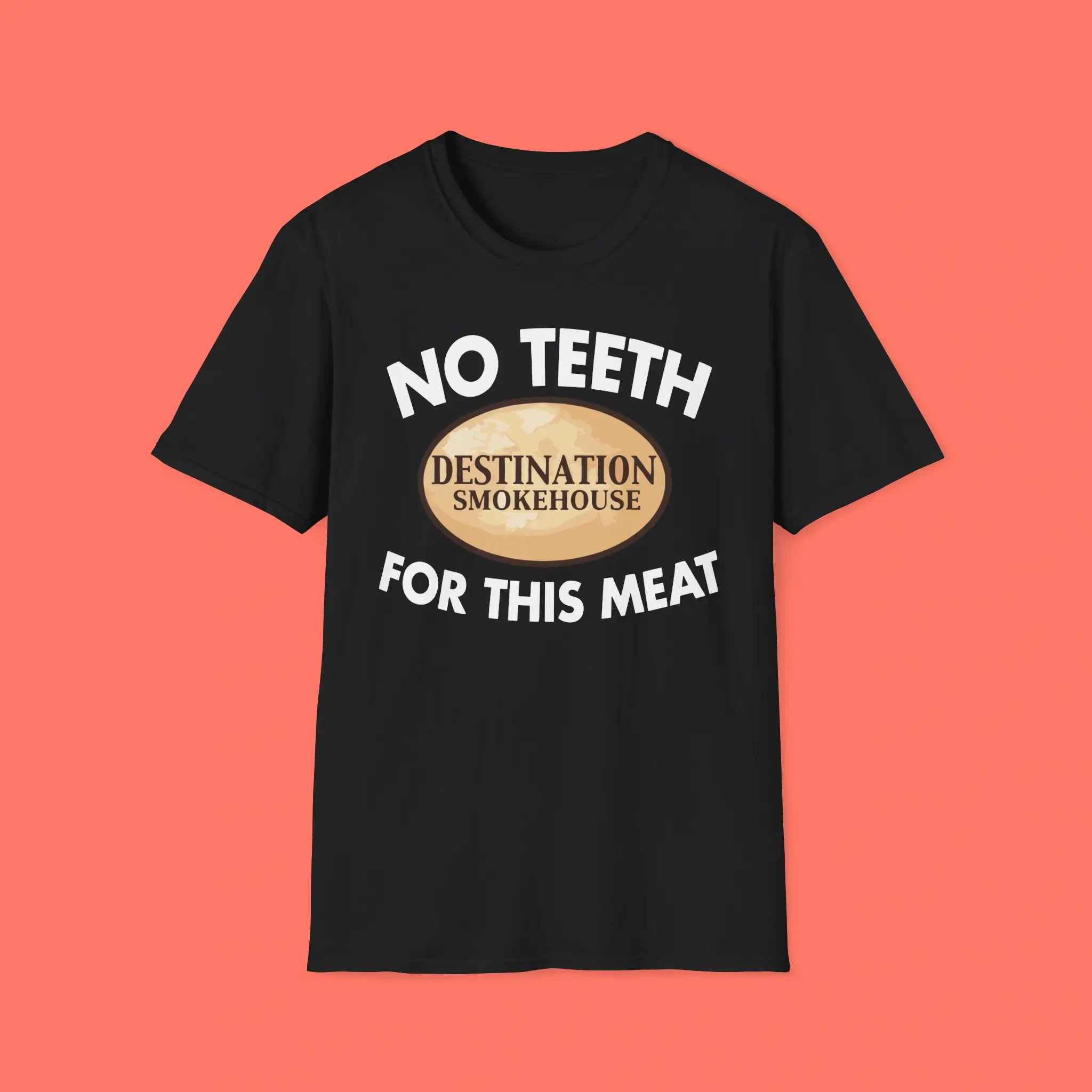 No-Teeth-Destination-Smokehouse-For-This-Meat-Shirt No Teeth Destination Smokehouse For This Meat Shirt