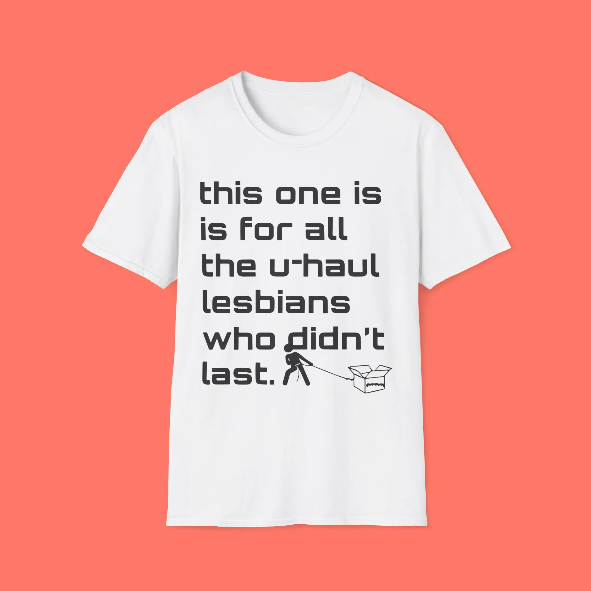 This-One-is-is-for-All-the-U-haul-Lesbians-Who-Didn't-Last-Shirt This One is is for All the U-haul Lesbians Who Didn't Last Shirt