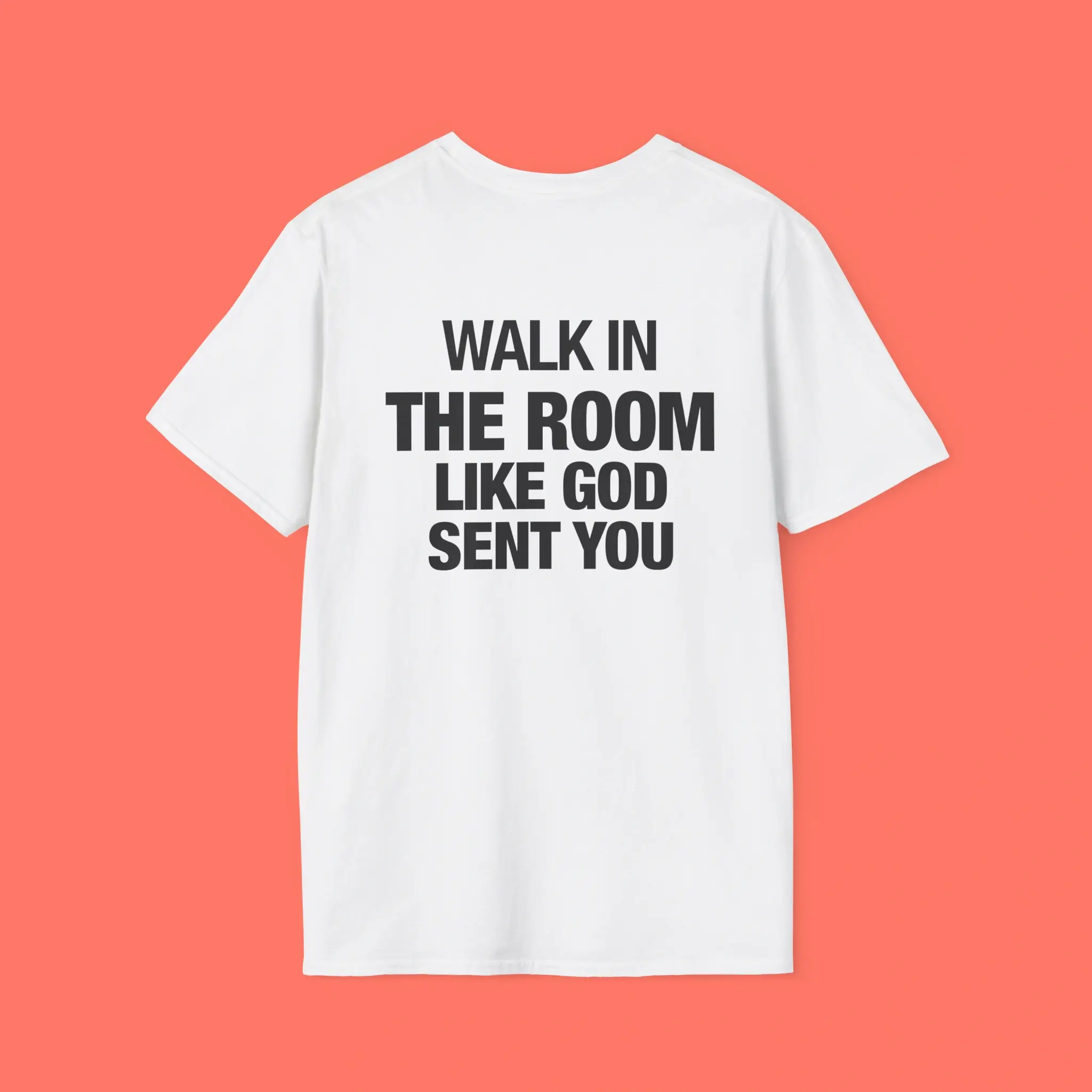 Walk-In-The-Room-Like-God-Sent-You-Shirt Walk In The Room Like God Sent You Shirt