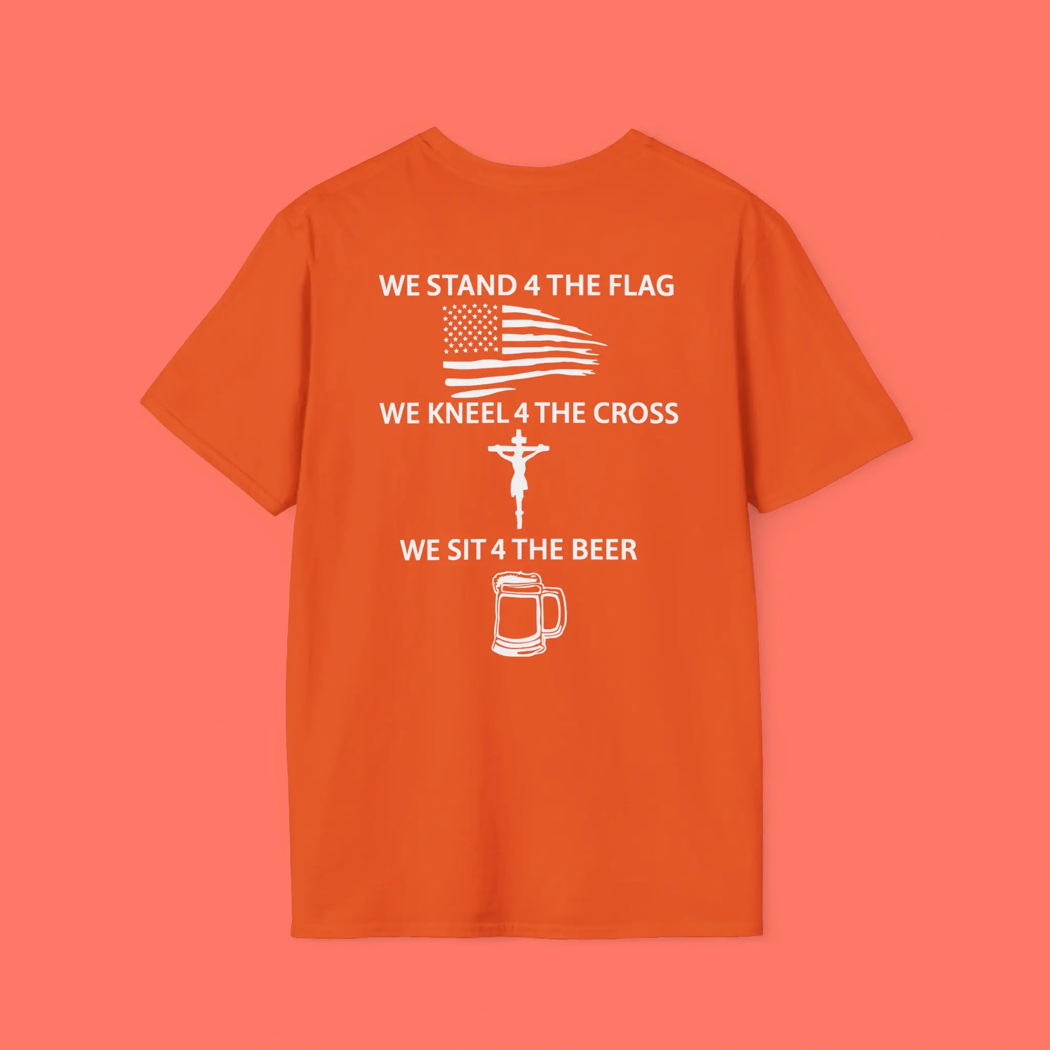 We-Stand-4-The-Flag-We-Kneel-4-The-Cross-We-Sit-4-The-Beer-Shirt We Stand 4 The Flag We Kneel 4 The Cross We Sit 4 The Beer Shirt