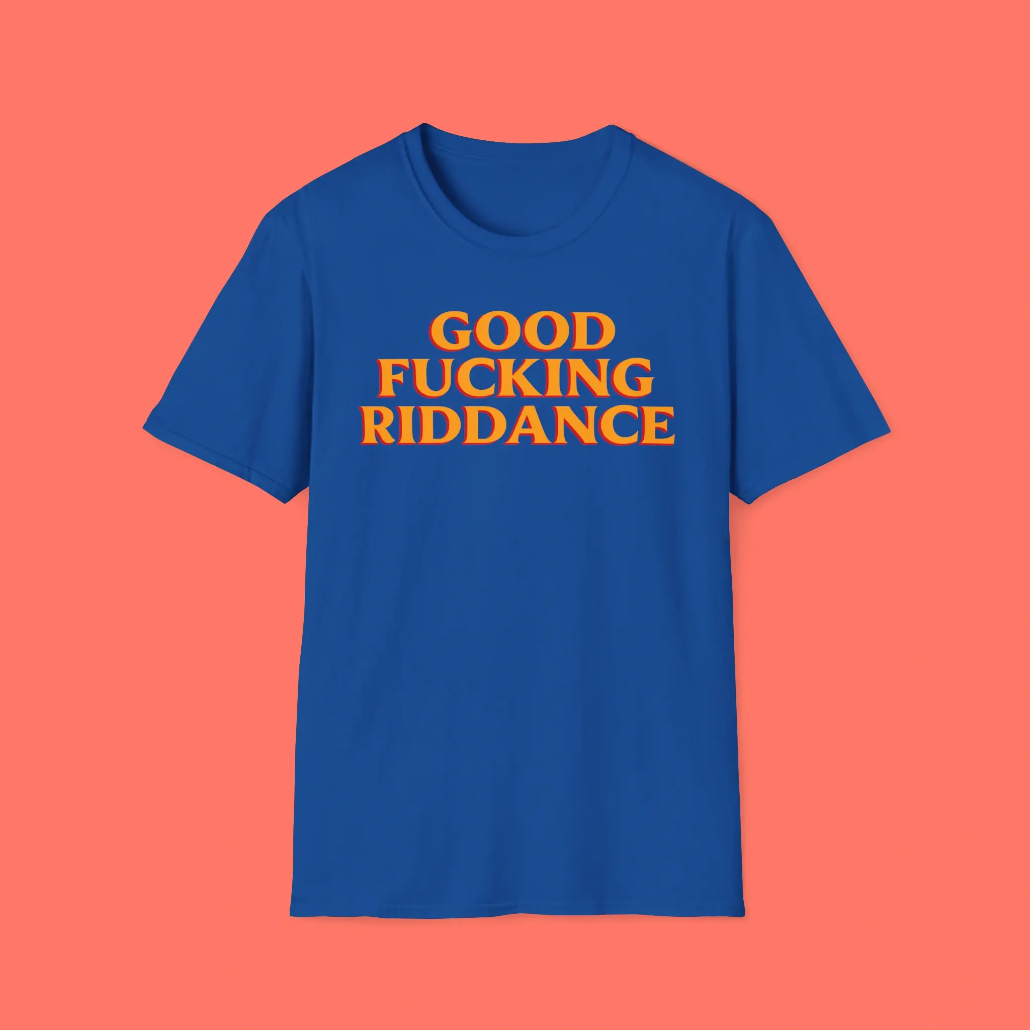 Good-Fucking-Riddance-Shirt Good Fucking Riddance Shirt