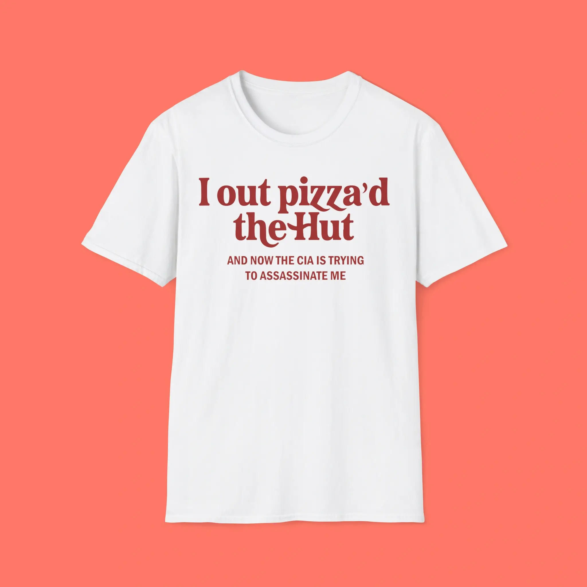 I-Out-Pizza'd-The-Hut-CIA-Assassinate-Me-Shirt I Out Pizza'd The Hut CIA Assassinate Me Shirt