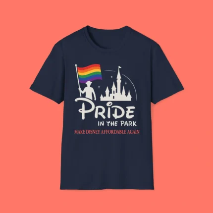 Pride In The Park Make Disney Affordable Again Shirt