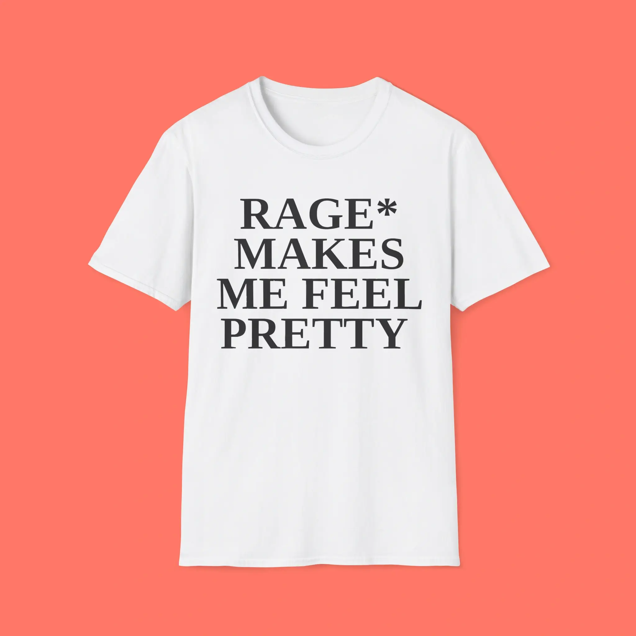 Rage-Makes-Me-Feel-Pretty-Shirt Rage Makes Me Feel Pretty Shirt