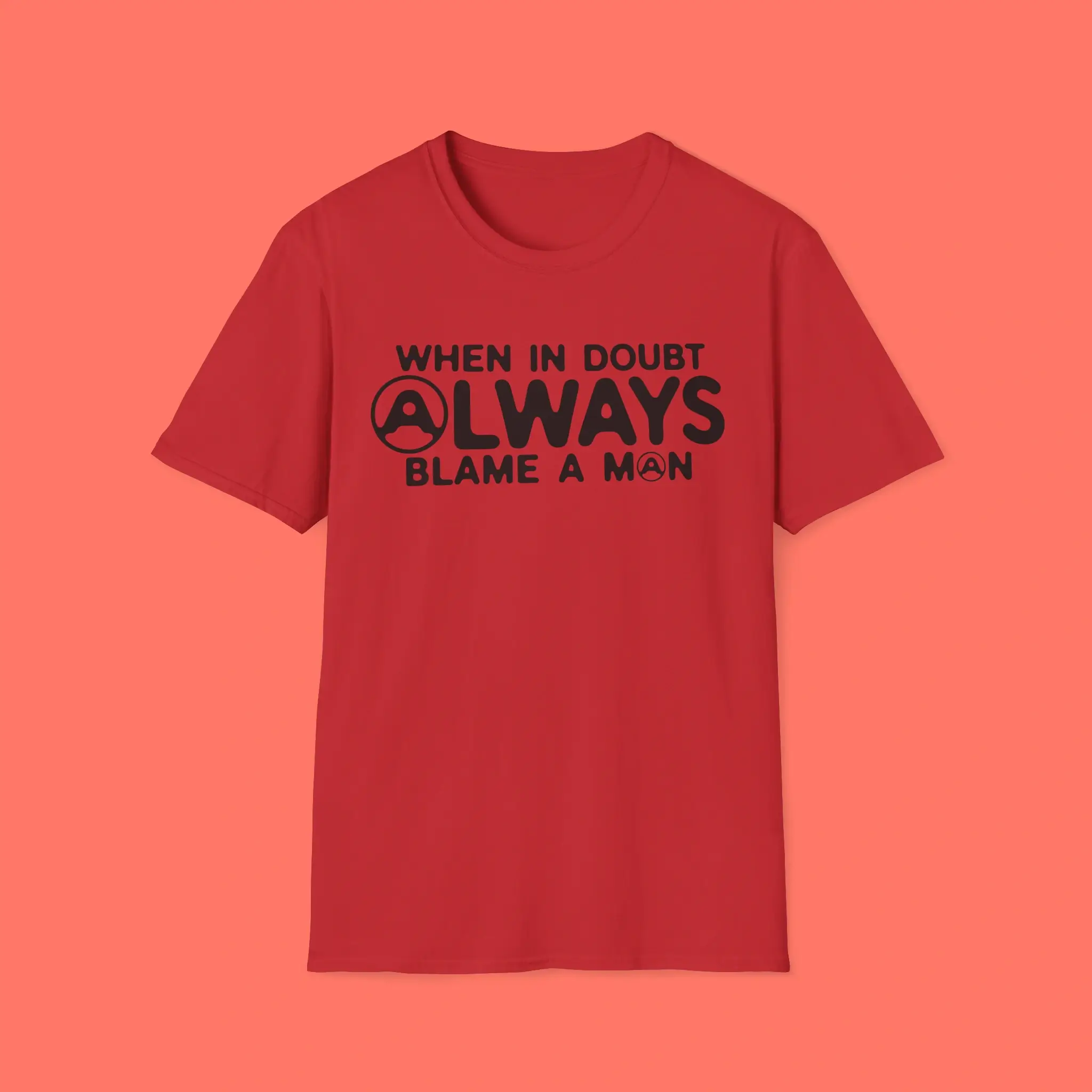 When-In-Doubt-Always-Blame-A-Man-Shirt When In Doubt Always Blame A Man Shirt