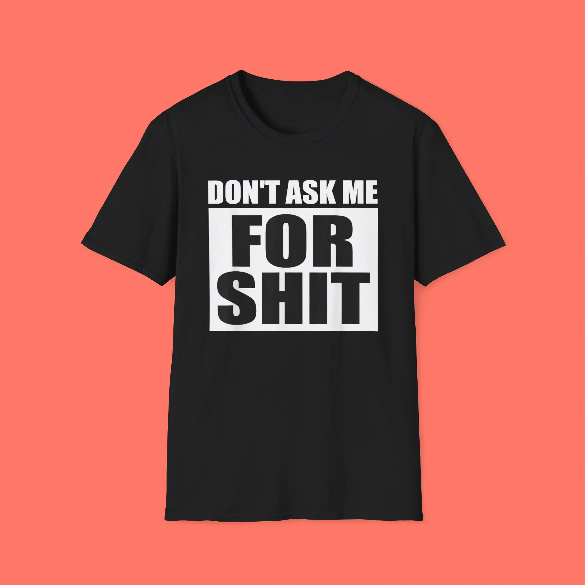 Don't-Ask-Me-for-Shit-Shirt Don't Ask Me for Shit Shirt