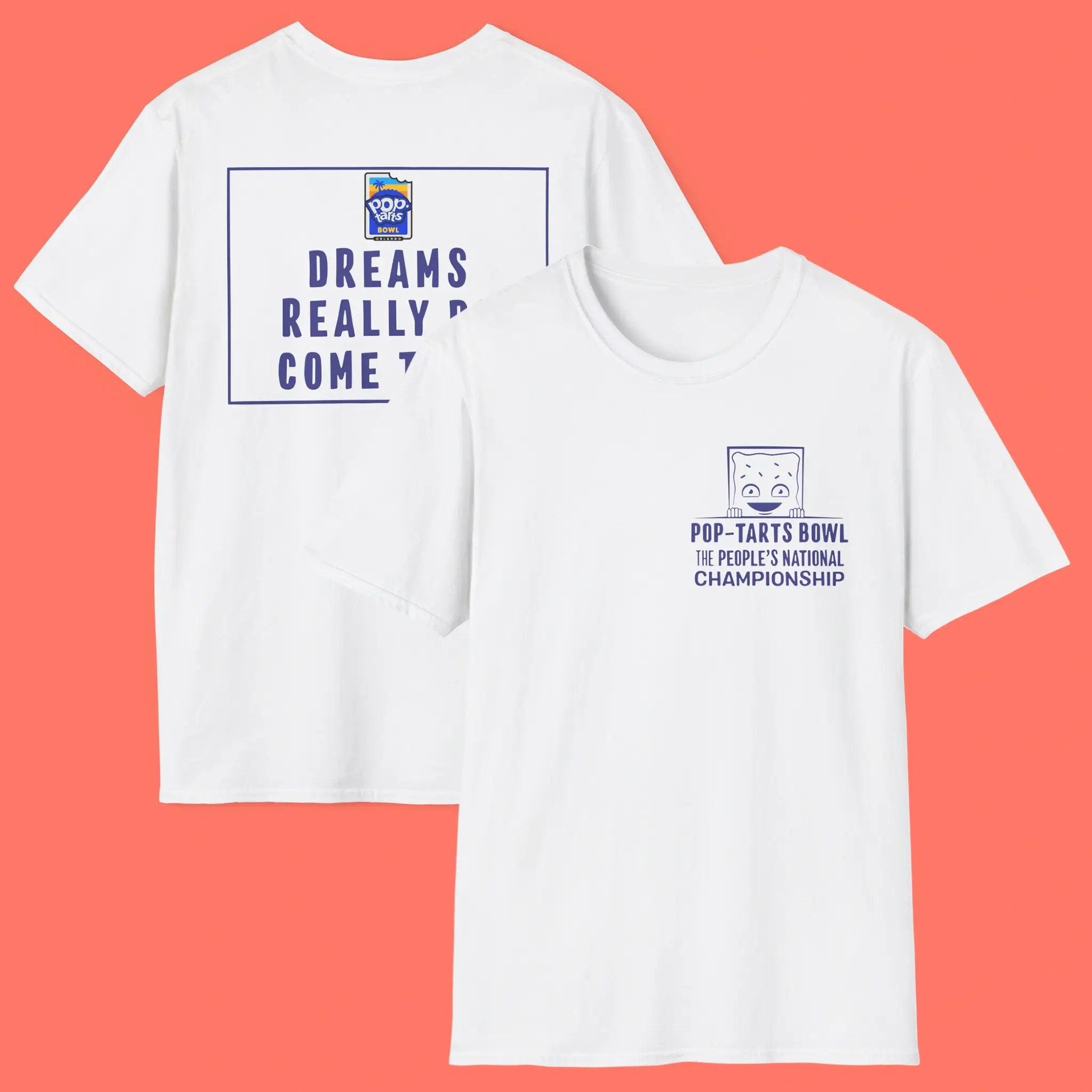Pop-Tarts-Bowl-The-People’s-National-Championship-Dreams-Really-Do-Come-True-Front-Shirt Pop Tarts Bowl The People’s National Championship Dreams Really Do Come True Shirt