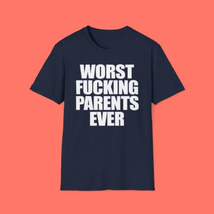 Worst Fucking Parents Ever Shirt